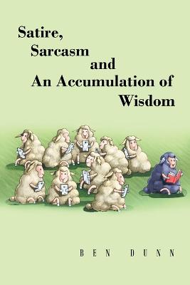 Book cover for Satire, Sarcasm and An Accumulation of Wisdom