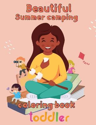 Book cover for Beautiful Sumer Camping Coloring Book Toddler