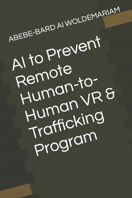 Book cover for AI to Prevent Remote Human-to-Human VR & Trafficking Program