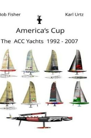 Cover of America's Cup The ACC Yachts 1992 - 2007