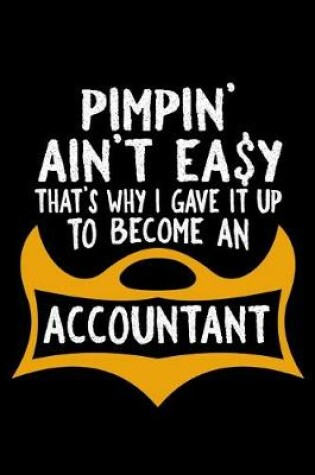 Cover of Pimpin' ain't easy that's why i give it up to become an accountant