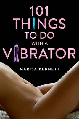 Book cover for 101 Things to Do with a Vibrator
