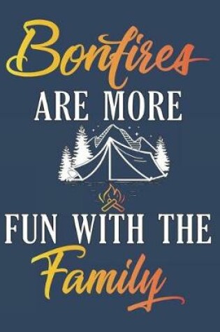 Cover of Bonfires Are More Fun with the Family