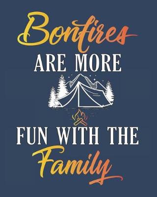 Book cover for Bonfires Are More Fun with the Family