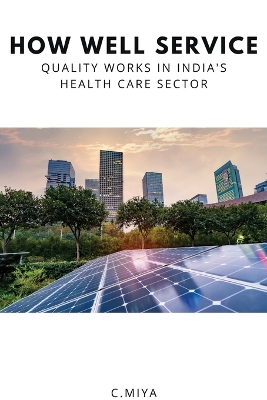 Book cover for How Well Service Quality Works in India's Health Care Sector