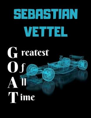 Book cover for SEBASTIAN VETTEL greatest of all time