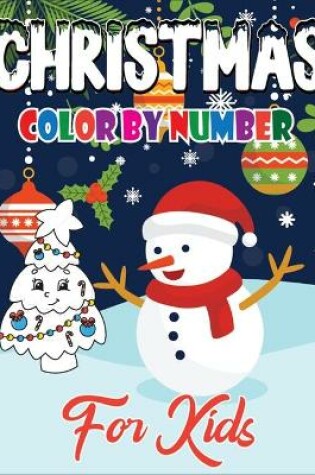 Cover of Christmas Color By Number For Kids