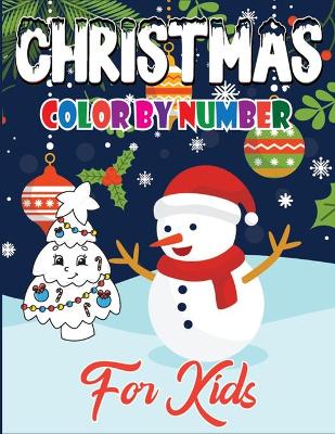 Book cover for Christmas Color By Number For Kids