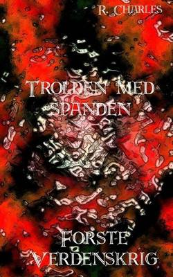 Book cover for Trolden Med Spanden - Forste Verdenskrig