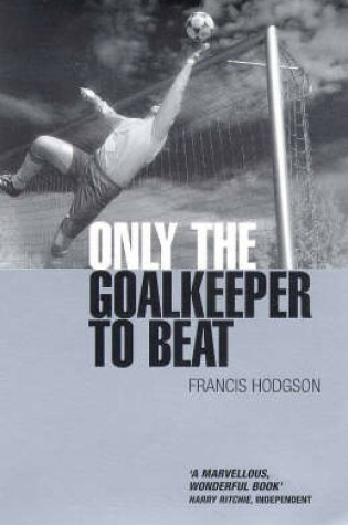 Cover of Only the Goalkeeper to Beat