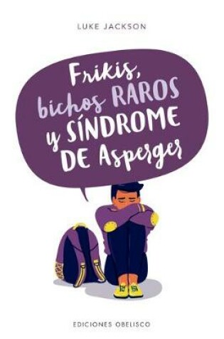 Cover of Frikis, bichos raros y síndrome de Asperger