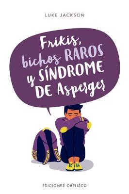 Book cover for Frikis, bichos raros y síndrome de Asperger