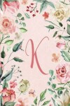 Book cover for Notebook 6"x9" - Initial K - Pink Green Floral Design