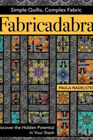 Cover of Fabricadabra - Simple Quilts, Complex Fabric