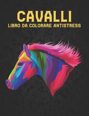 Book cover for Cavalli Libro Colorare Antistress