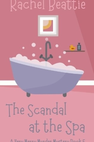 Cover of The Scandal at the Spa