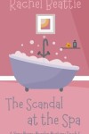 Book cover for The Scandal at the Spa