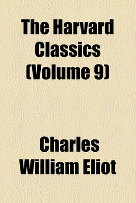 Book cover for The Harvard Classics (Volume 9)