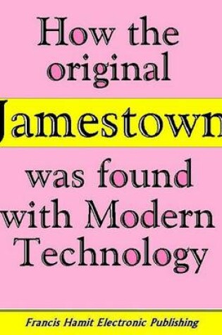 Cover of How the Original Jamestown Was Found with Modern Technology