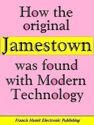Book cover for How the Original Jamestown Was Found with Modern Technology