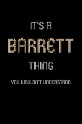 Cover of It's A Barrett Thing, You Wouldn't Understand