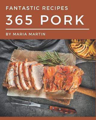 Book cover for 365 Fantastic Pork Recipes