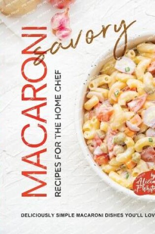 Cover of Savory Macaroni Recipes for the Home Chef