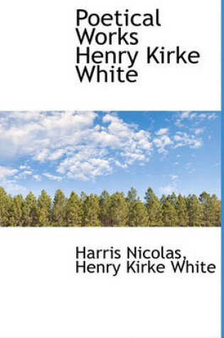 Cover of Poetical Works Henry Kirke White