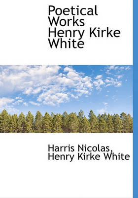 Book cover for Poetical Works Henry Kirke White