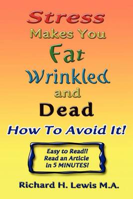 Book cover for Stress Makes You Fat, Wrinkled, and Dead
