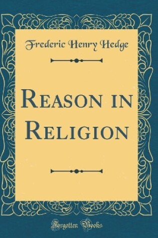 Cover of Reason in Religion (Classic Reprint)