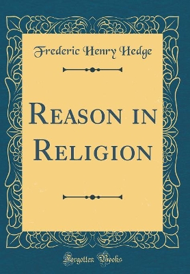 Book cover for Reason in Religion (Classic Reprint)