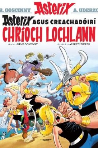 Cover of Asterix Agus Creachadóirí Chríoch Lochlann (Asterix i Ngaeilge / Asterix in Irish)