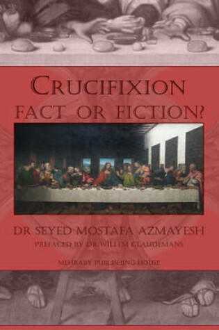 Cover of Crucifixion: Fact or Fiction