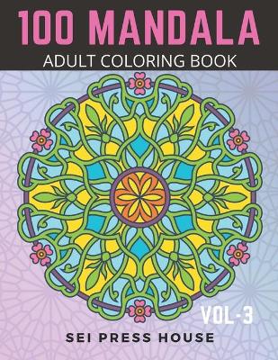 Book cover for 100 Mandala Adult Coloring Book