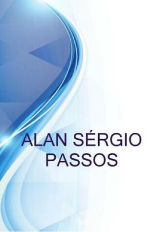 Cover of Alan Sergio Passos, Vigilante Lider Motorista Na Guardsecure Seg. Emp. Ltda