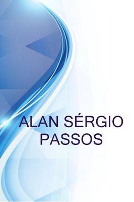 Book cover for Alan Sergio Passos, Vigilante Lider Motorista Na Guardsecure Seg. Emp. Ltda