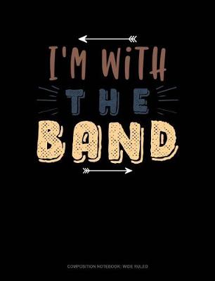 Cover of I'm with the Band