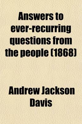 Book cover for Answers to Ever-Recurring Questions from the People; A Sequel to the Penetralia