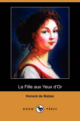 Book cover for La Fille Aux Yeux D'Or (Dodo Press)