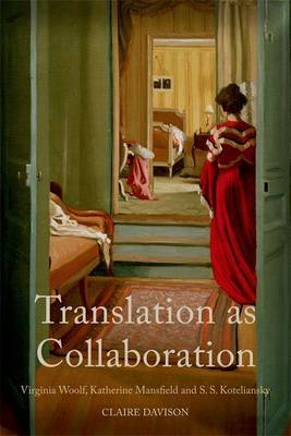 Cover of Translation as Collaboration: Virginia Woolf, Katherine Mansfield and S.S. Koteliansky