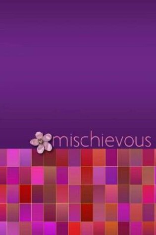 Cover of MISCHIEVOUS - A Journal of Sophistication (Design 10)