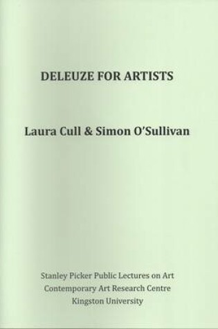 Cover of Stanley Picker Public Lectures on Art: Laura Cull & Simon O'Sullivan - Deleuze for Artists