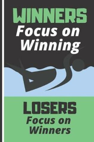 Cover of Winners Focus on Winning, Losers Focus on Winners