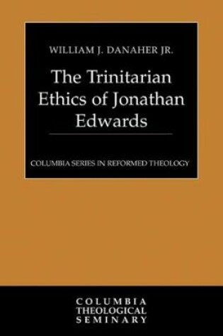 Cover of The Trinitarian Ethics of Jonathan Edwards