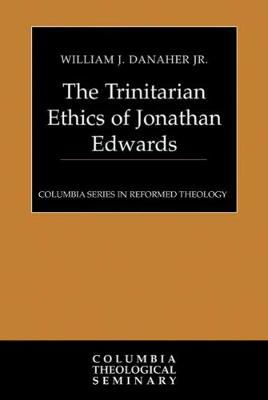 Cover of The Trinitarian Ethics of Jonathan Edwards