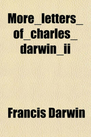 Cover of More_letters_of_charles_darwin_ii
