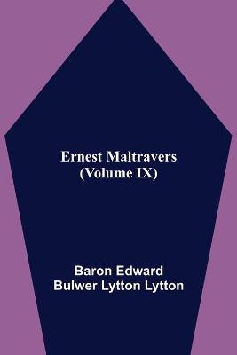 Book cover for Ernest Maltravers (Volume IX)