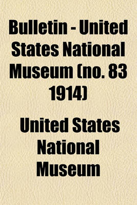 Book cover for Bulletin - United States National Museum (No. 83 1914)