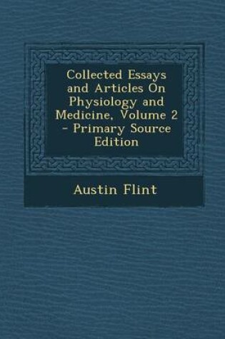 Cover of Collected Essays and Articles on Physiology and Medicine, Volume 2